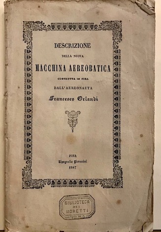 Francesco Orlandi Descrizione della nuova macchina aereobatica costrutta in Pisa... 1847 Pisa Tipografia Pieraccini
